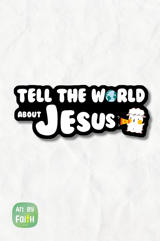 Sticker-Tell the world about Jesus (Copy)